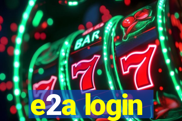 e2a login